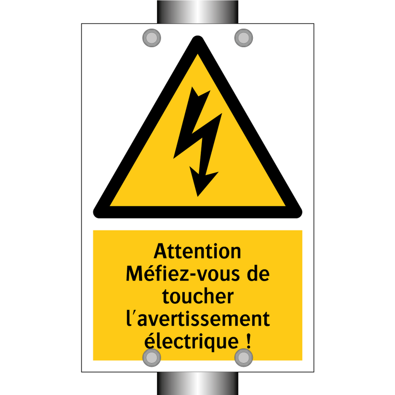 Attention Méfiez-vous de toucher l'avertissement électrique !