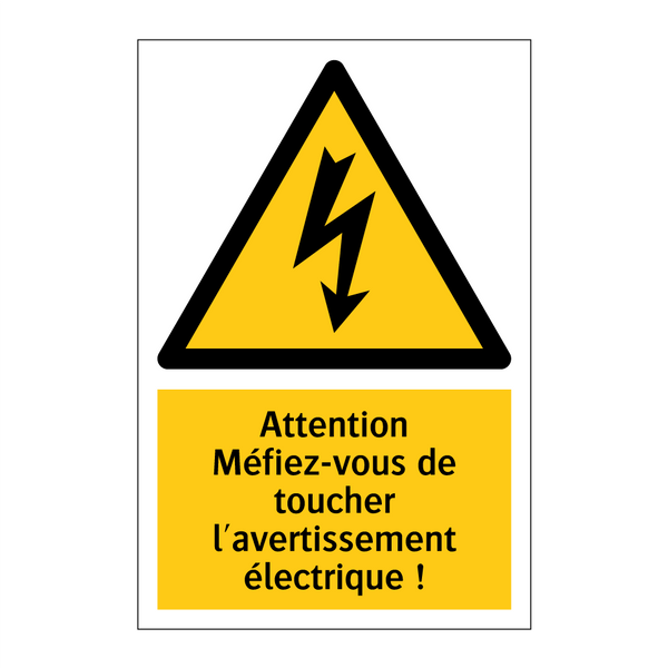 Attention Méfiez-vous de toucher l'avertissement électrique !