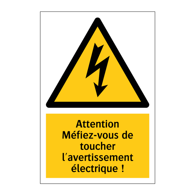 Attention Méfiez-vous de toucher l'avertissement électrique !