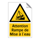 Attention Rampe de Mise à l'eau