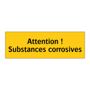 Attention ! Substances corrosives
