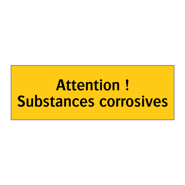 Attention ! Substances corrosives