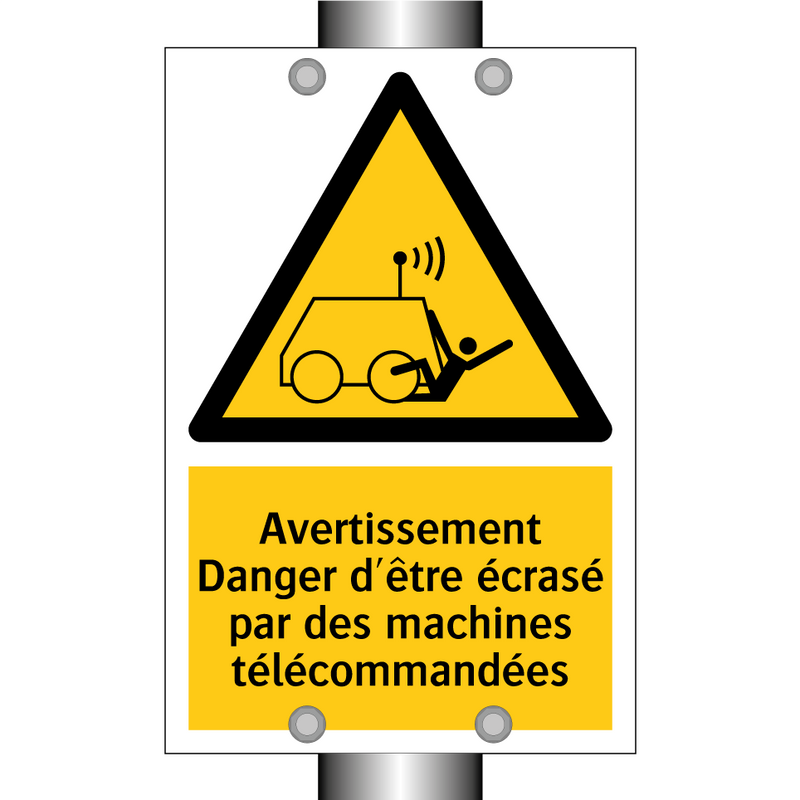Avertissement Danger d'être écrasé par des machines télécommandées