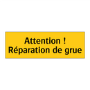 Attention ! Réparation de grue