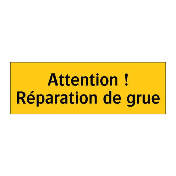 Attention ! Réparation de grue