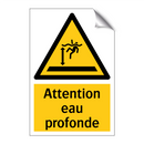 Attention eau profonde