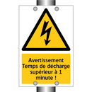 Avertissement Temps de décharge supérieur à 1 minute !