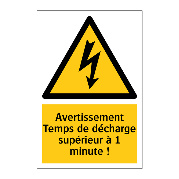 Avertissement Temps de décharge supérieur à 1 minute !