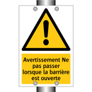 Avertissement Ne pas passer lorsque la barrière est ouverte