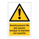 Avertissement Ne pas passer lorsque la barrière est ouverte