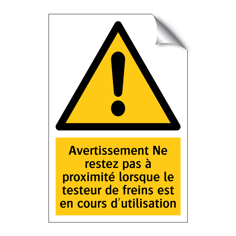 Avertissement Ne restez pas à proximité lorsque le testeur de freins est en cours d'utilisation