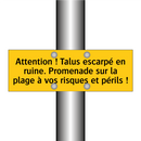 Attention ! Talus escarpé en ruine. Promenade sur la plage à vos risques et périls !