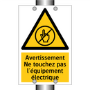Avertissement Ne touchez pas l'équipement électrique