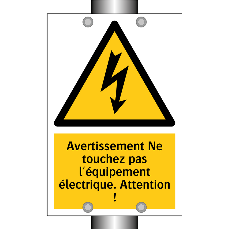 Avertissement Ne touchez pas l'équipement électrique. Attention !