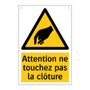 Attention ne touchez pas la clôture