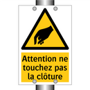 Attention ne touchez pas la clôture