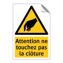 Attention ne touchez pas la clôture