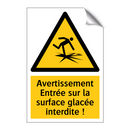 Avertissement Entrée sur la surface glacée interdite !