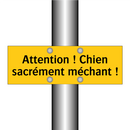 Attention ! Chien sacrément méchant !