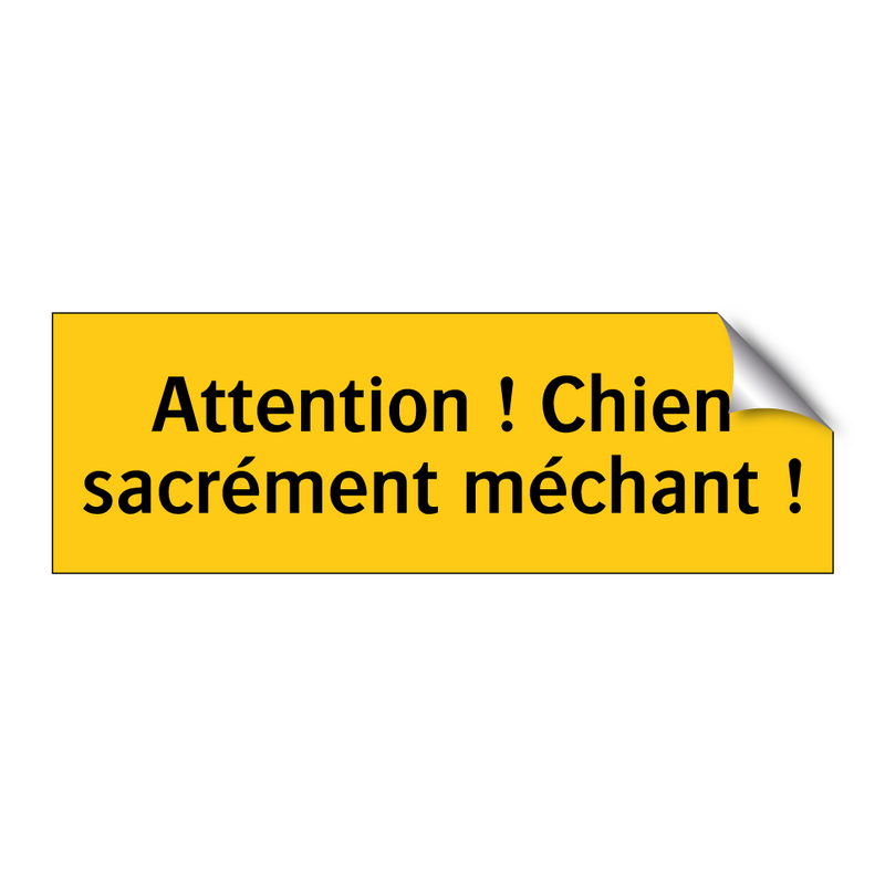 Attention ! Chien sacrément méchant !