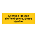 Attention ! Risque d'effondrement. Entrée interdite !