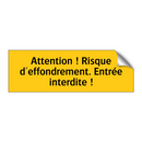 Attention ! Risque d'effondrement. Entrée interdite !