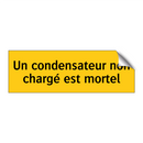 Un condensateur non chargé est mortel