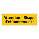 Attention ! Risque d'effondrement !