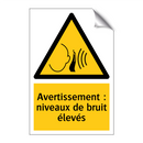 Avertissement : niveaux de bruit élevés