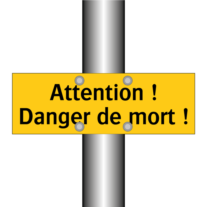 Attention ! Danger de mort !