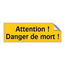 Attention ! Danger de mort !