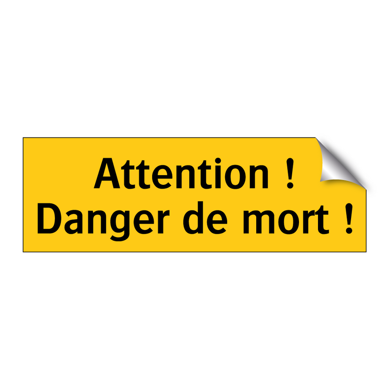 Attention ! Danger de mort !