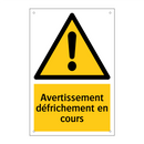 Avertissement défrichement en cours