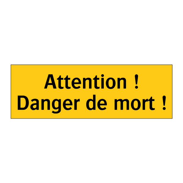 Attention ! Danger de mort !