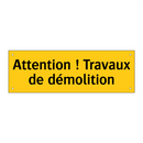 Attention ! Travaux de démolition