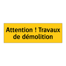 Attention ! Travaux de démolition