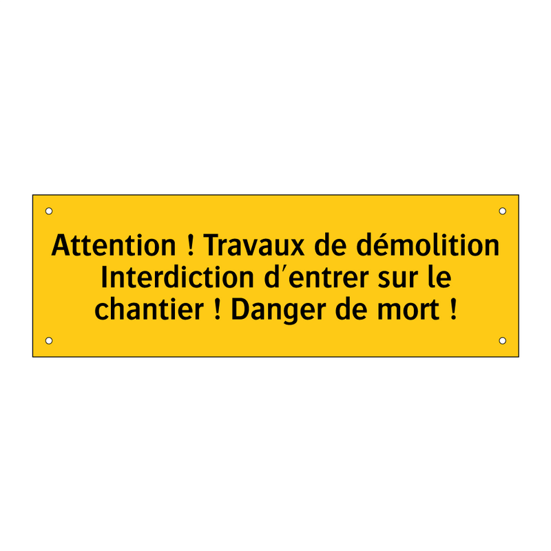 Attention ! Travaux de démolition Interdiction d'entrer sur le chantier ! Danger de mort !