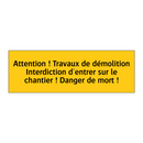 Attention ! Travaux de démolition Interdiction d'entrer sur le chantier ! Danger de mort !