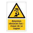 Attention obstacles bas - risque de se cogner