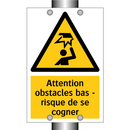 Attention obstacles bas - risque de se cogner