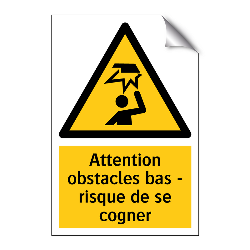 Attention obstacles bas - risque de se cogner