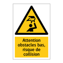 Attention obstacles bas, risque de collision