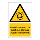 Avertissement : la machine démarre automatiquement