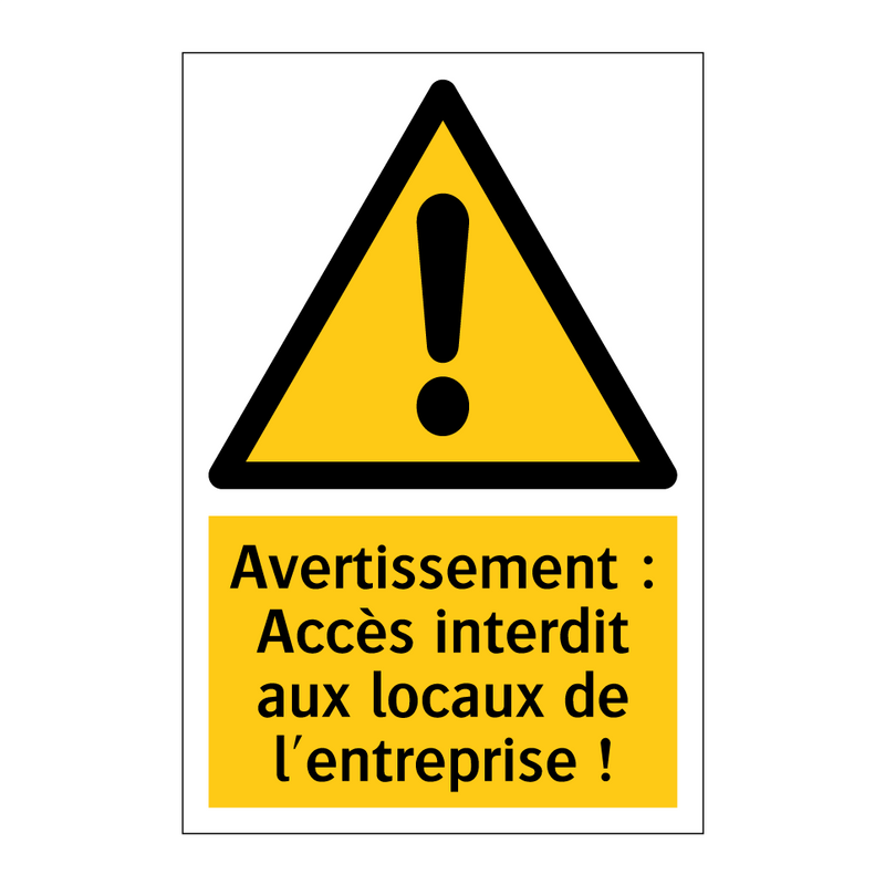 Avertissement : Accès interdit aux locaux de l'entreprise !