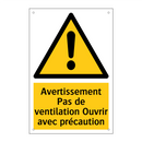 Avertissement Pas de ventilation Ouvrir avec précaution