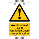 Avertissement Pas de ventilation Ouvrir avec précaution