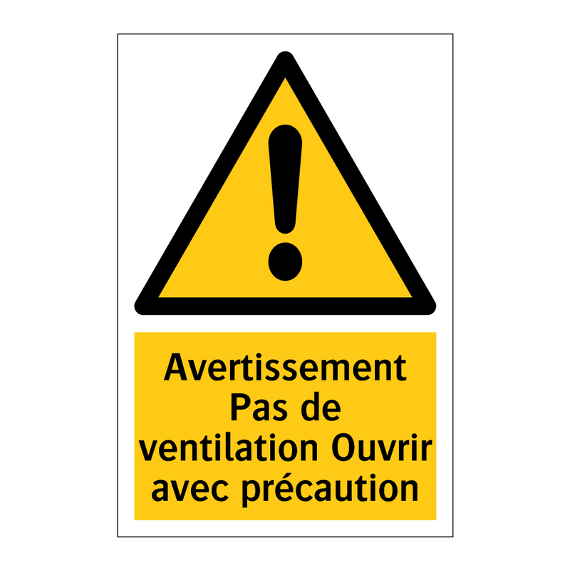 Avertissement Pas de ventilation Ouvrir avec précaution