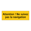Attention ! Ne suivez pas la navigation