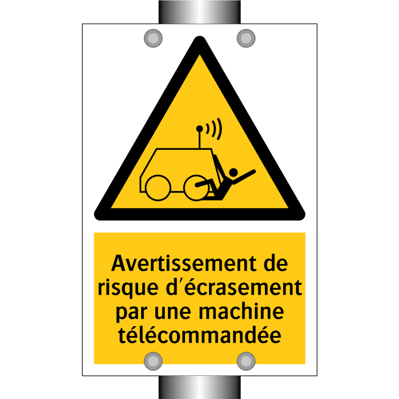 Avertissement de risque d'écrasement par une machine télécommandée