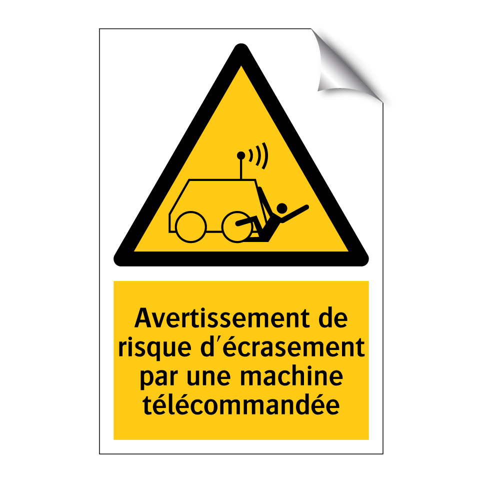 Avertissement de risque d'écrasement par une machine télécommandée